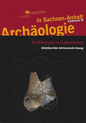 Archäologie in Gatersleben - Ackerbau über Jahrtausende hinweg