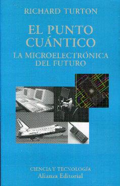 Imagen del vendedor de El punto cuntico. La microelectrnica del futuro a la venta por Rincn de Lectura