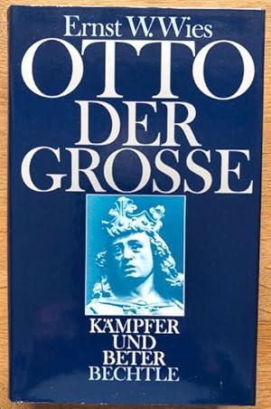 Bild des Verkufers fr Otto der Groe. Kmpfer und Beter. Biographie. zum Verkauf von Antiquariat Lohmann