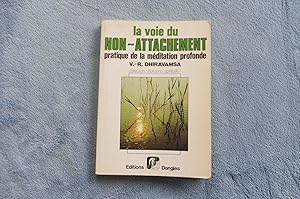 Bild des Verkufers fr La Voie du NON-ATTACHEMENT pratique de la mditation profonde zum Verkauf von librairie ESKAL