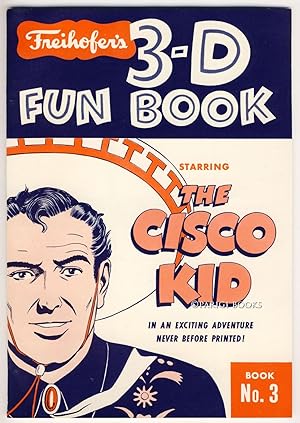 Freihofer's 3-D Fun Book. Starring the Cisco Kid. Book No. 3