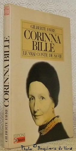 Image du vendeur pour Corinna Bille. Le vrai conte de sa vie. mis en vente par Bouquinerie du Varis