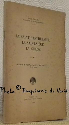 Bild des Verkufers fr La Saint-Barthlemy, le Saint-Sige, la Suisse. Tirage  part de Nova et Vetera, n. 2, 1930. zum Verkauf von Bouquinerie du Varis