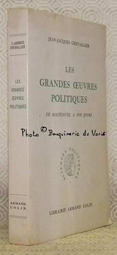 Bild des Verkufers fr Les grandes oeuvres politiques de Machiavel  nos jours. Prface d'Andr Seigfried. Neuvime dition. Collection Sciences Politiques. zum Verkauf von Bouquinerie du Varis