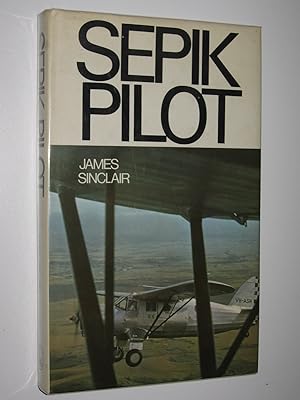 Sepik Pilot : Wing Commander Bobby Gibbes, D.S.O., D.F.C