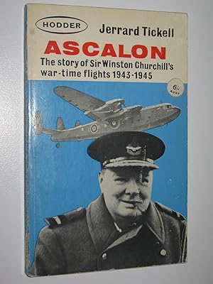 Ascalon : The Story of Sir Winston Churchill's War-Time Flights 1943-1945