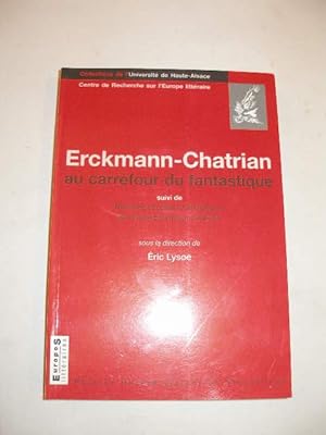 ERCKMANN-CHATRIAN AU CARREFOUR DU FANTASTIQUE SUIVI DE HISTOIRES ET CONTES FANTASTIQUES PAR EMILE...
