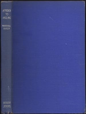 Bild des Verkufers fr APPROACH TO ANGLING: IN FRESH AND SEA-WATER. By E. Marshall-Hardy, With a Sea-Fishing Section by Lieut. N. Vaughan Olver, R.N.V.S.R. zum Verkauf von Coch-y-Bonddu Books Ltd