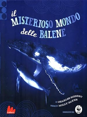 Bild des Verkufers fr Il misterioso mondo delle balene zum Verkauf von Librodifaccia