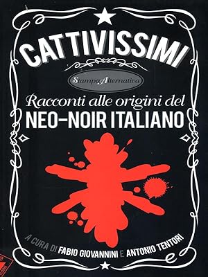 Bild des Verkufers fr Cattivissimi. Racconti alle origini Neo-noir italiano zum Verkauf von Librodifaccia