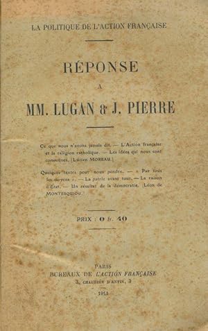 Bild des Verkufers fr Rponse  MM. Lugan et Jules Pierre. La politique de l'Action Franaise zum Verkauf von LIBRAIRIE GIL-ARTGIL SARL