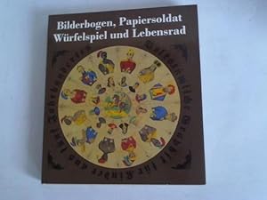 Bilderbogen, Papiersoldat, Würfelspiel und Lebensrad. Volkstümliche Graphik für Kinder aus fünf J...