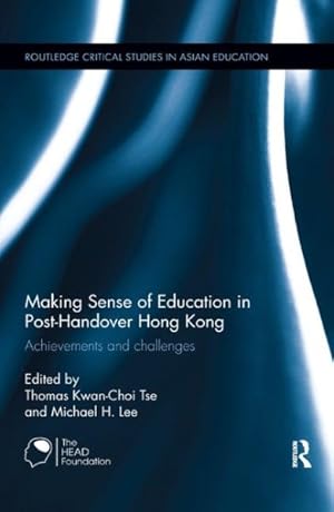 Seller image for Making Sense of Education in Post-Handover Hong Kong : Achievements and Challenges for sale by GreatBookPrices