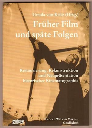 Seller image for Frher Film und spte Folgen. Restaurierung, Rekonstruktion und Neuprsentation historischer Kinematographie. (= Schriften der Friedrich-Wilhelm-Murnau-Gesellschaft, Bd. 6). for sale by Antiquariat Neue Kritik