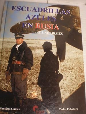 Seller image for Escuadrillas azules en Rusia. Historia y uniformes for sale by Librera Antonio Azorn