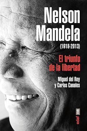 Imagen del vendedor de Nelson Mandela. El triunfo de la libertad. Miguel del Rey Vicente, Carlos Canales Torres. FIRMADO a la venta por Grupo Letras