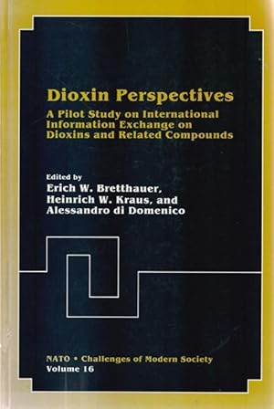 Dioxin Perspectives. A pilot Study on International Information Exchange on Dioxins and Related C...