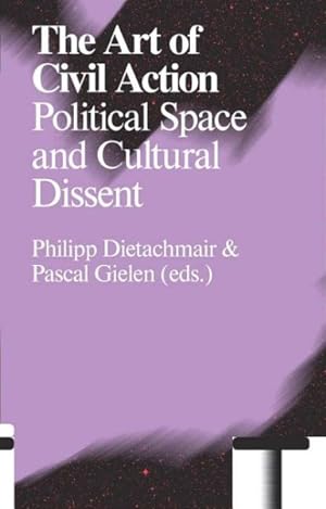 Seller image for Art of Civil Action Political Space and Cultural Dissent for sale by GreatBookPrices
