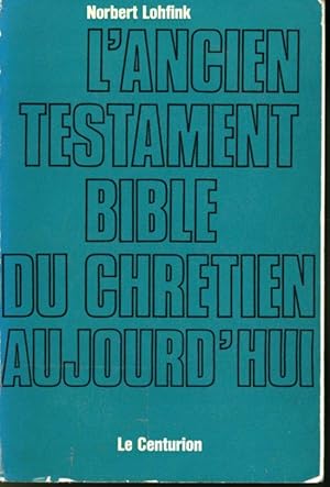 Image du vendeur pour L'Ancien Testament : Bible du chrtien aujourd'hui mis en vente par Librairie Le Nord