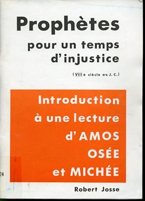 Bild des Verkufers fr Prophtes pour un temps d'injustice (VIIIe sicle av. J.C.) : Introduction  une lecture d'Amos Ose et Miche zum Verkauf von Librairie Le Nord