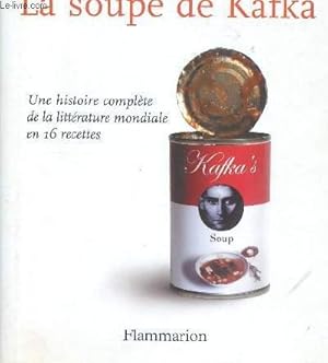 Seller image for LA SOUPE DE KAFKA - UNE HISTOIRE COMPLETE DE LA LITTERATURE EN 16 RECETTES for sale by Le-Livre
