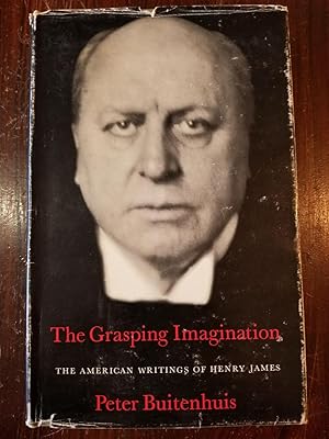 Imagen del vendedor de The Grasping Imagination: The American Writings of Henry James [FIRST EDITION] a la venta por Uncharted Books
