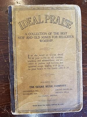 Seller image for Ideal Praise; A collection of the best new and old songs for religious worship for sale by Uncharted Books