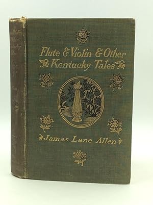 Seller image for FLUTE AND VIOLIN and Other Kentucky Tales and Romances for sale by Kubik Fine Books Ltd., ABAA