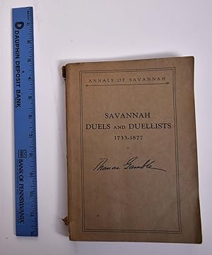 Savannah Duels and Duellists 1733-1877 (Annals of Savannah)