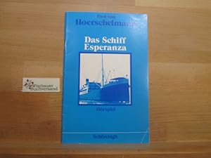 Image du vendeur pour Das Schiff Esperanza : Hrspiel. Fred von Hoerschelmann. [Mit e. Nachw. hrsg. von Paul Dormagen] / Schninghs deutsche Textausgaben : A mis en vente par Antiquariat im Kaiserviertel | Wimbauer Buchversand