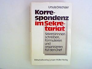 Korrespondenz im Sekretariat: Sekretärinnen schreiben, formulieren und organisieren für den Chef