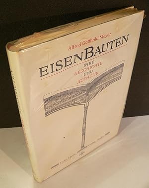 Bild des Verkufers fr Eisenbauten. Ihre Geschichte und Aesthetik. Nach des Verfassers Tode zu Ende gefhrt von Wilhelm Freiherr von Tettau. Mit einem Nachwort von Tilmann Johannes Heinisch. zum Verkauf von Kunze, Gernot, Versandantiquariat