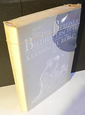 Bild des Verkufers fr Die Berliner Bildhauerschule im neunzehnten Jahrhundert - Klassisches Berlin. zum Verkauf von Kunze, Gernot, Versandantiquariat