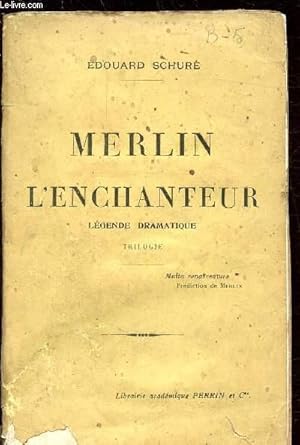 Seller image for MERLIN L'ENCHANTEUR - LEGENDE DRAMATIQUE - TRILOGIE - for sale by Le-Livre