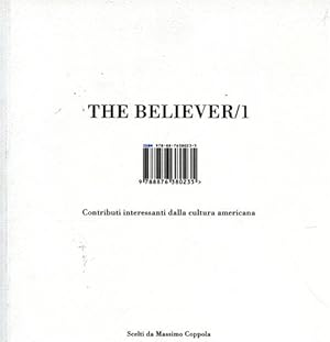 Seller image for The Believer/1. Contributi interessanti dalla cultura americana. for sale by FIRENZELIBRI SRL