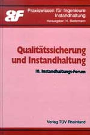 Immagine del venditore per Qualittssicherung und Instandhaltung. 10. Instandhaltungs-Forum. / Praxiswissen fr Ingenieure : Instandhaltung. venduto da Antiquariat Thomas Haker GmbH & Co. KG