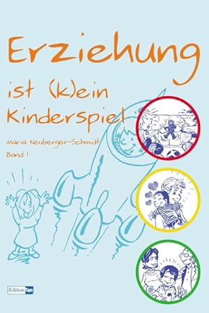 Seller image for Erziehung ist (k) ein Kinderspiel, Band 1 for sale by Versandantiquariat Felix Mcke