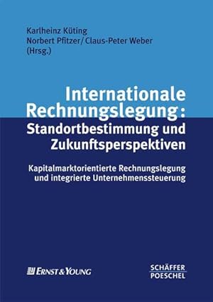 Immagine del venditore per Internationale Rechnungslegung: Standortbestimmung und Zukunftsperspektiven venduto da Versandantiquariat Felix Mcke