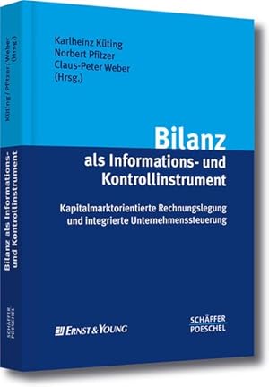 Bilanz als Informations- und Kontrollinstrument: Kapitalmarktorientierte Rechnungslegung und inte...