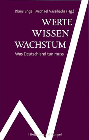 Imagen del vendedor de Werte Wissen Wachstum: Was Deutschland tun muss a la venta por Versandantiquariat Felix Mcke