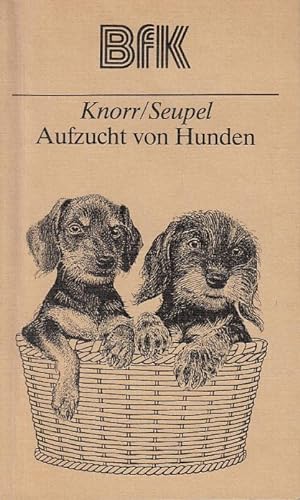 Seller image for Aufzucht von Hunden - Bcher fr den Kleintierfreund for sale by Antiquariat Jterbook, Inh. H. Schulze