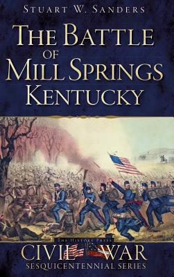Seller image for The Battle of Mill Springs, Kentucky (Hardback or Cased Book) for sale by BargainBookStores