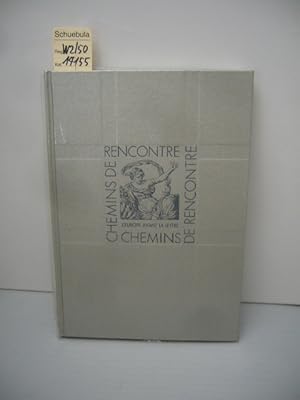 Bild des Verkufers fr Chemins de Rencontre - L Europe avant la lettre. Preface Emmanuel Le Roy Ladurie. zum Verkauf von Schuebula