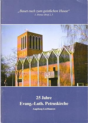 Seller image for 25 Jahre Evang.-Luth. Petruskirche Augsburg-Lechhuasen for sale by Elops e.V. Offene Hnde