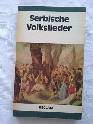 Bild des Verkufers fr Serbische Volkslieder Teile einer historischen Sammlung Reclams Universal-Bibliothek Band 835 zum Verkauf von Herr Klaus Dieter Boettcher