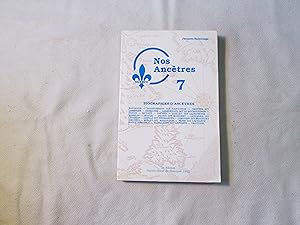 Nos ancêtres 7. Biographies d ancêtres.