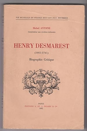 Henry Desmarest (1661-1741). Biographie critique