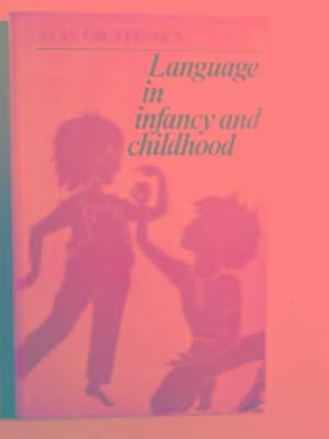 Immagine del venditore per Language in infancy and childhood: a linguistic introduction to language acquisition venduto da Cotswold Internet Books