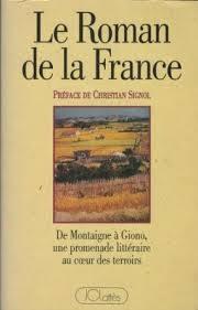 Seller image for Le roman de la France : De Montaigne  Giono une promenade littraire au coeur des terroirs for sale by crealivres