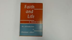 Seller image for Faith and life: An introduction to Christian ethics for sale by Goldstone Rare Books